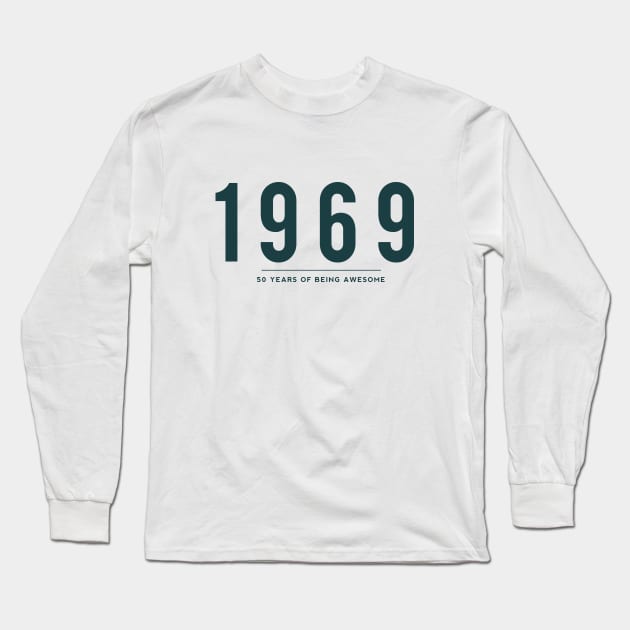 50th Birthday gift - 1969, 50 Years of Being Awesome Long Sleeve T-Shirt by DutchTees